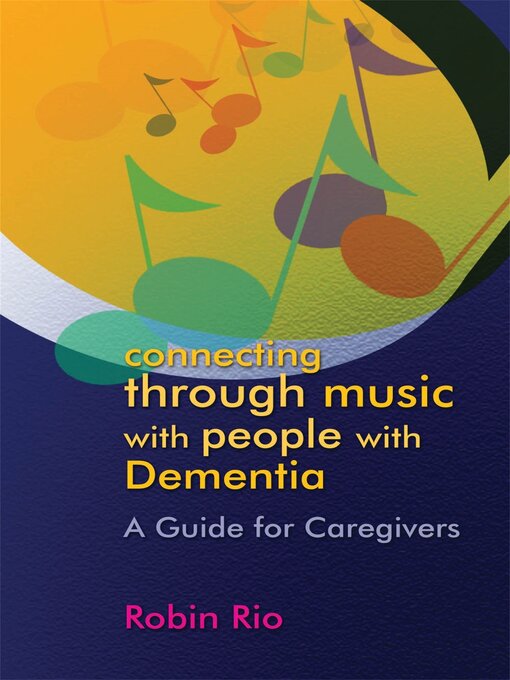 Title details for Connecting through Music with People with Dementia by Robin Rio - Wait list